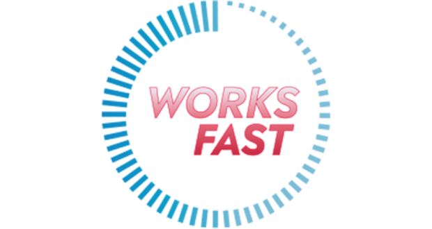 work fast