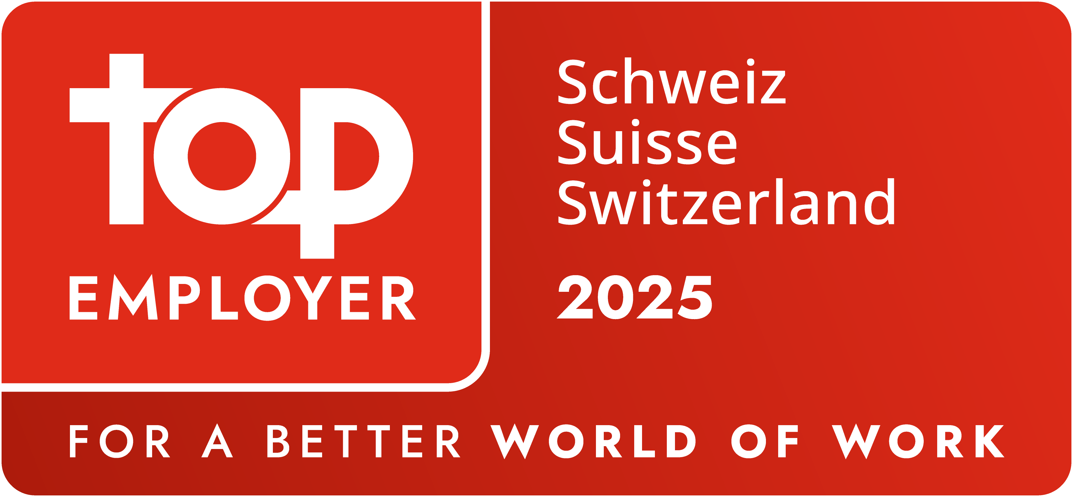Ein rotes Logo in Form eines Abzeichens mit der Aufschrift „Top Employer“ oben links. Rechts daneben steht in Fettdruck „Schweiz 2025“. Unten steht in weißen Großbuchstaben der Slogan „Für eine bessere Arbeitswelt“.